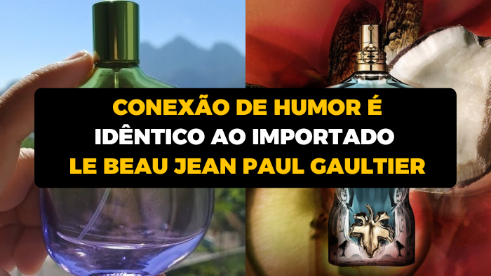 Conexão de Humor é idêntico ao importado Le Beau Jean Paul Gaultier